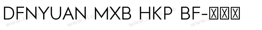 DFNYuan MXB HKP BF字体转换